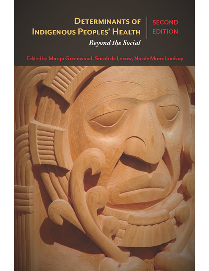 Determinants of Indigenous Peoples' <br />Health In Canada, Second Edition: <br />Beyond the Social
