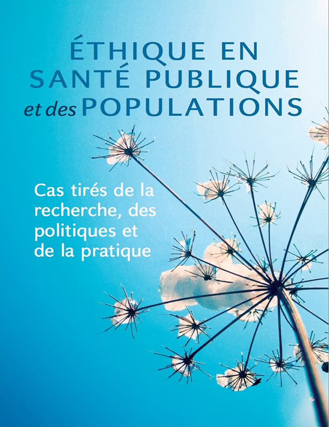 Éthique en santé publique et des populations : Cas tirés de la recherche, des politiques et de la pratique